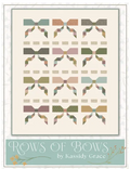 Rows of Bows Quilt Pattern by Kassidy Grace