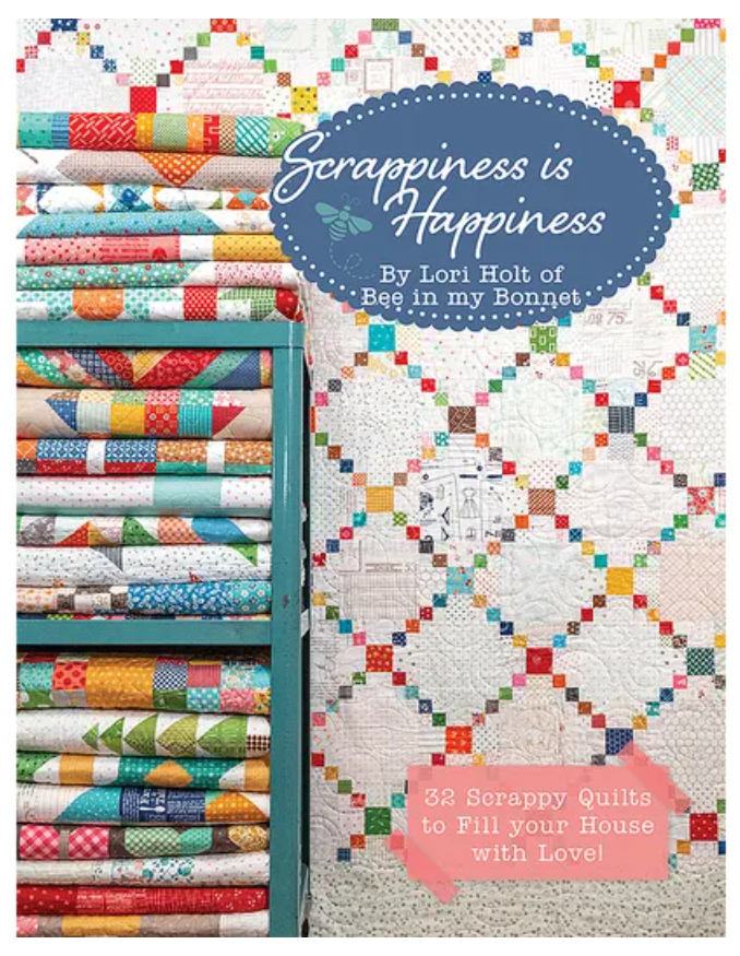 Scrappiness is Happiness Quilt Book by Lori Holt of Bee in my Bonnet Co.